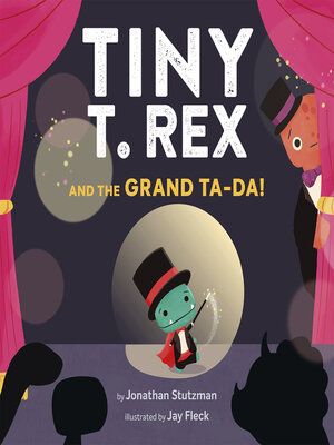 cover image of Tiny T. Rex and the Grand Ta-Da!